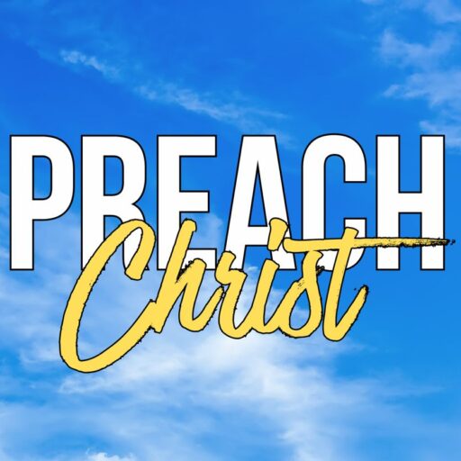 Preach Christ